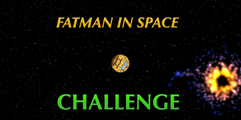 Fatman in Space Challenge